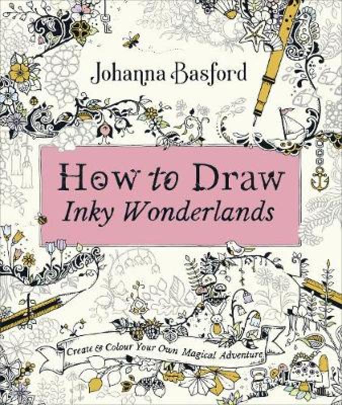 How to Draw Inky Wonderlands by Johanna Basford - 9780753553190