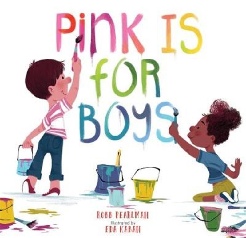 Pink Is for Boys by Robb Pearlman - 9780762462476