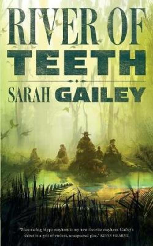 River of Teeth by Sarah Gailey - 9780765395238