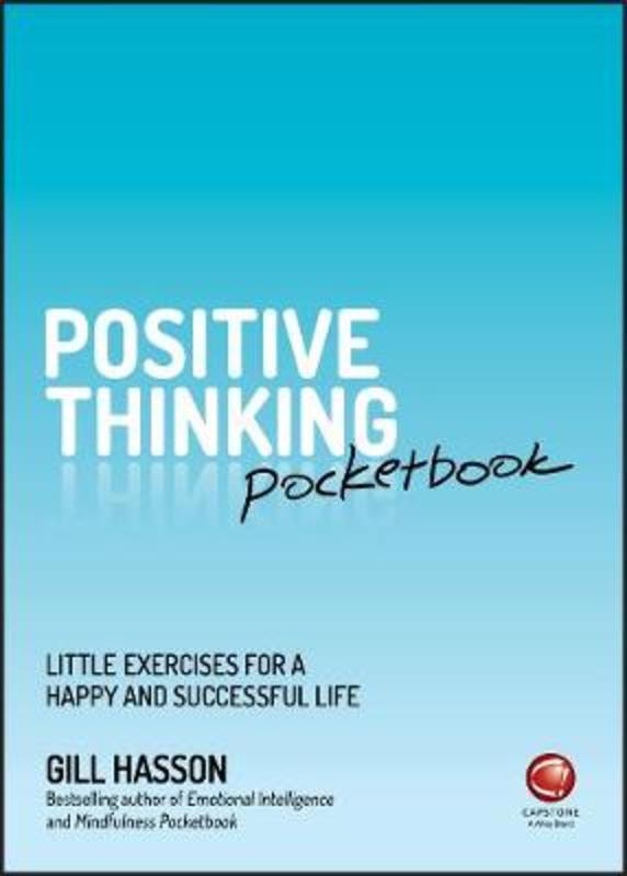 Positive Thinking Pocketbook by Gill Hasson (University of Sussex, UK) - 9780857087546