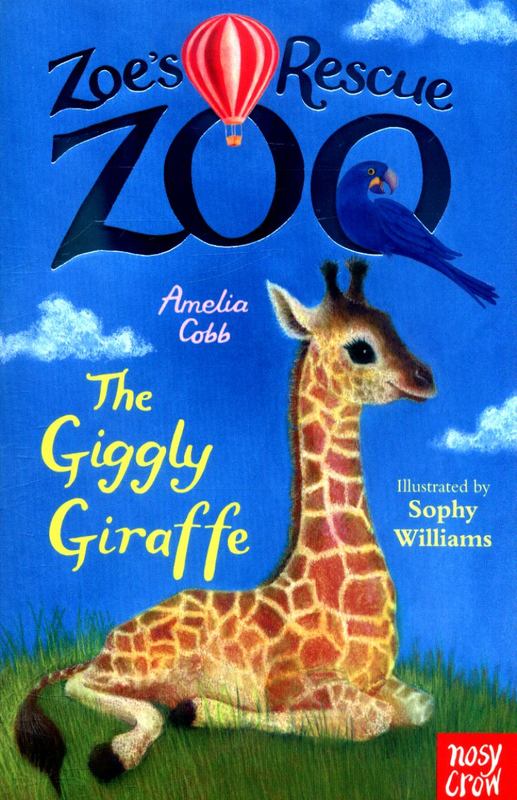 Zoe's Rescue Zoo: The Giggly Giraffe by Amelia Cobb - 9780857639851