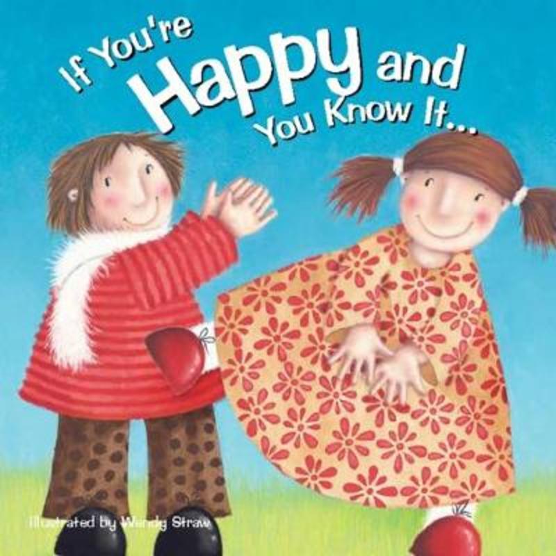 If You're Happy and You Know it... by Wendy Straw - 9780992566883