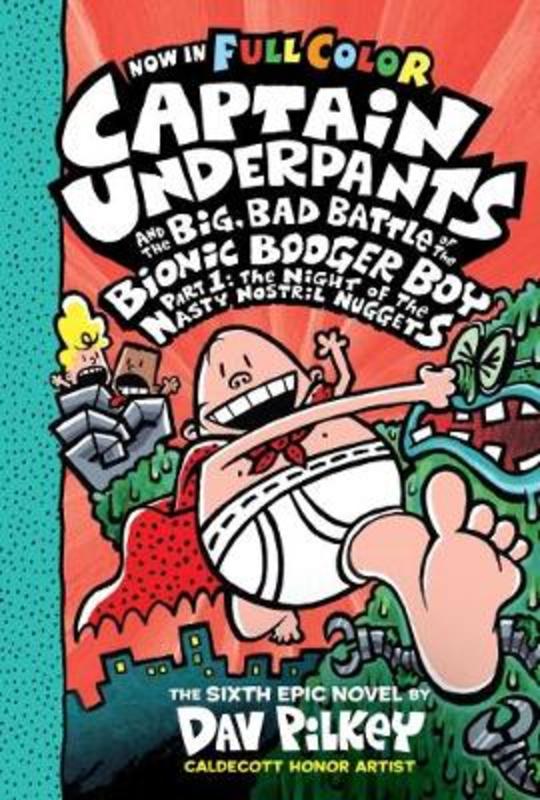 Captain Underpants and the Big, Bad Battle of the Bionic Booger Boy Part One: Colour Edition by Dav Pilkey - 9781338271492