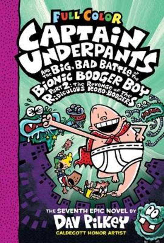 Captain Underpants and the Big, Bad Battle of the Bionic Booger Boy Part Two: Colour Edition by Dav Pilkey - 9781338271508