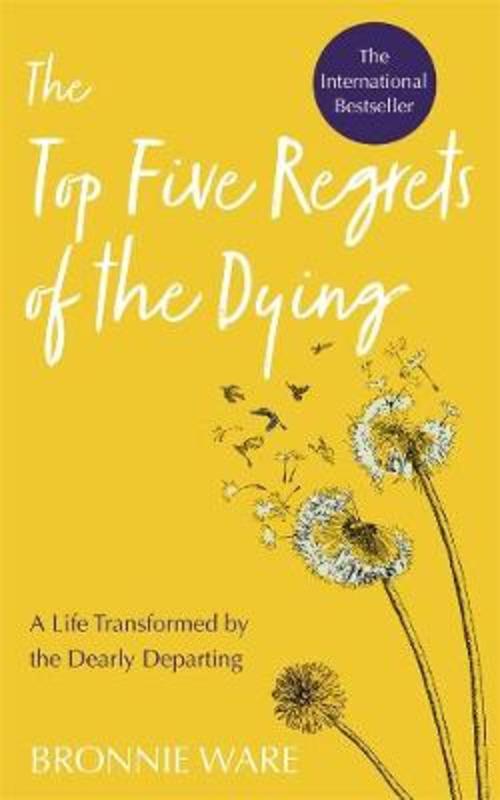Top Five Regrets of the Dying by Bronnie Ware - 9781401956004