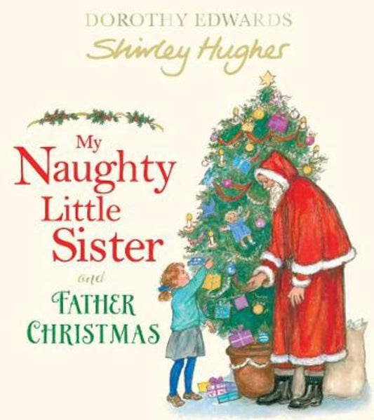 My Naughty Little Sister and Father Christmas by Dorothy Edwards - 9781405294201