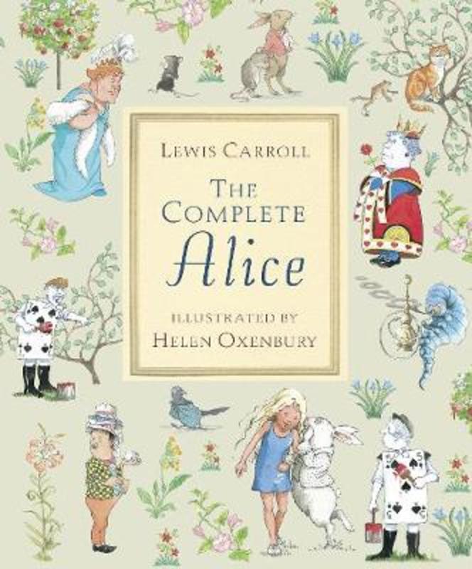 The Complete Alice by Lewis Carroll - 9781406319699