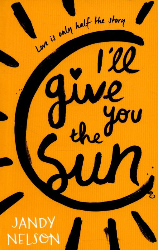 I'll Give You the Sun by Jandy Nelson - 9781406326499
