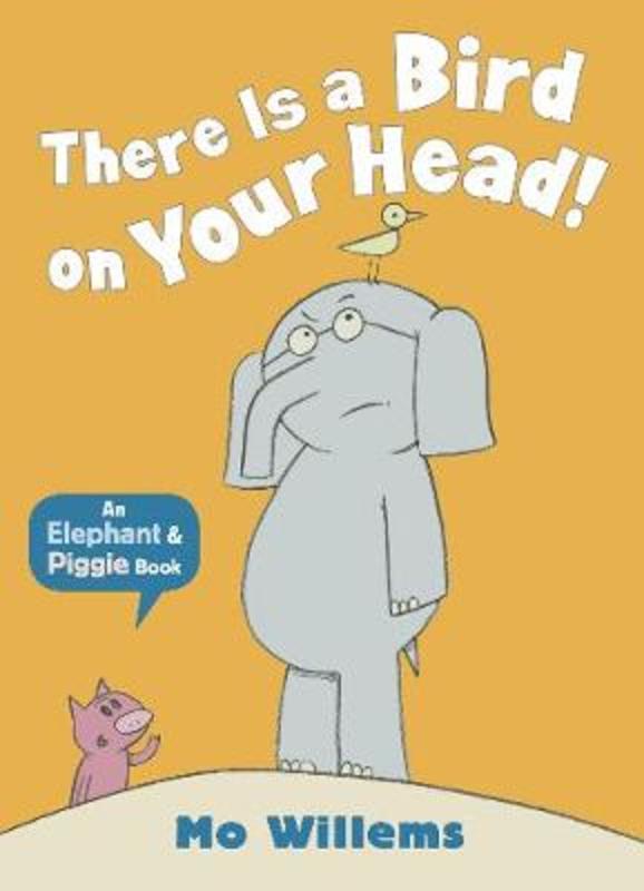 There Is a Bird on Your Head! by Mo Willems - 9781406348248