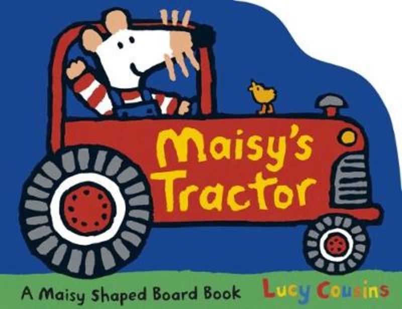 Maisy's Tractor by Lucy Cousins - 9781406352306