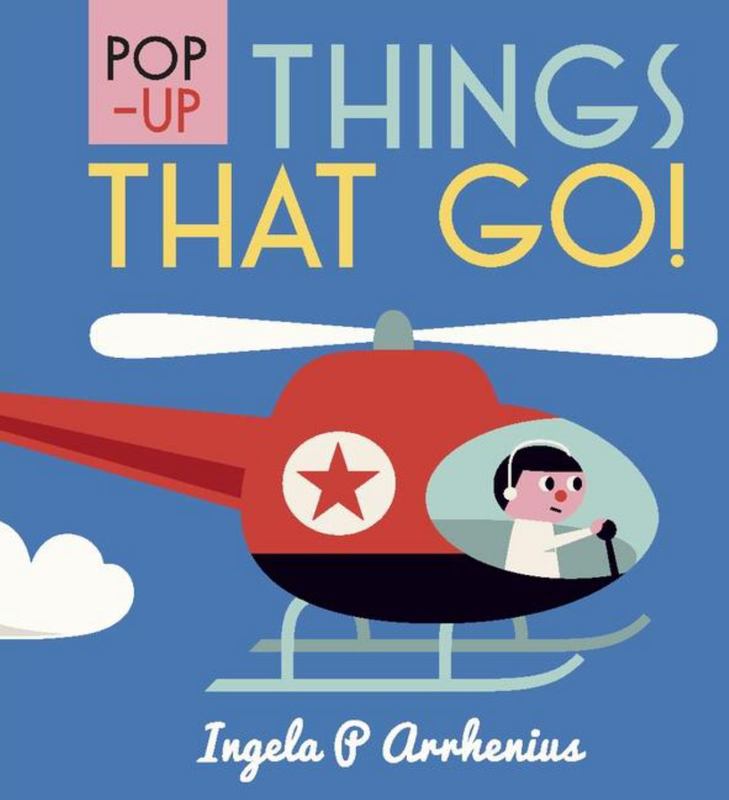 Pop-up Things That Go! by Ingela P. Arrhenius - 9781406365108