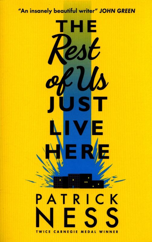 The Rest of Us Just Live Here by Patrick Ness - 9781406365566