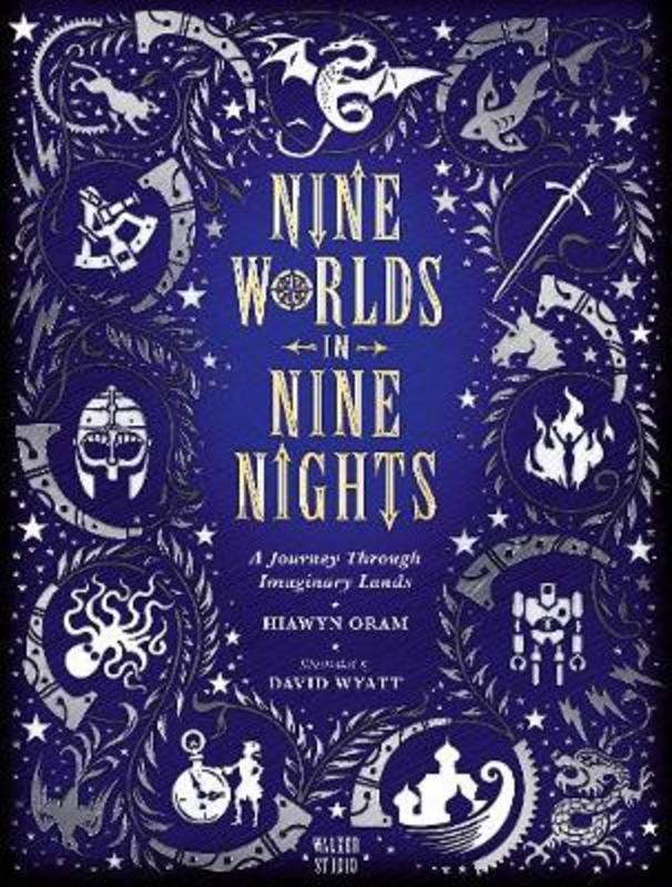 Nine Worlds in Nine Nights: A Journey Through Imaginary Lands by Hiawyn Oram - 9781406377705