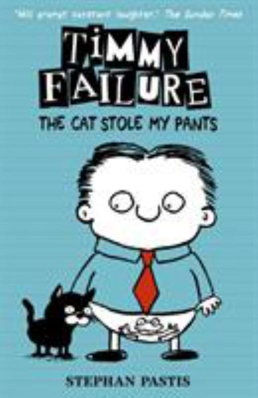 Timmy Failure: The Cat Stole My Pants by Stephan Pastis - 9781406378344