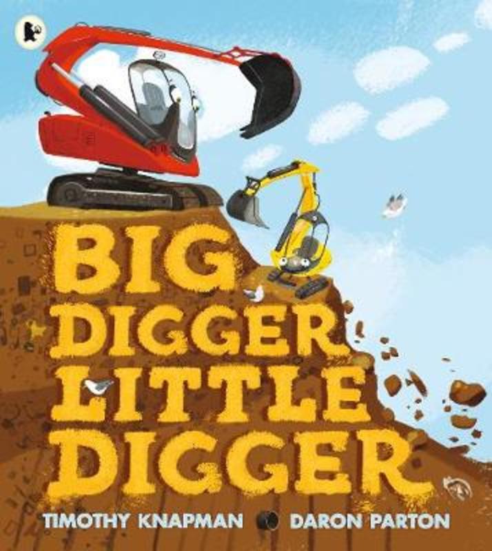 Big Digger Little Digger by Timothy Knapman - 9781406382952