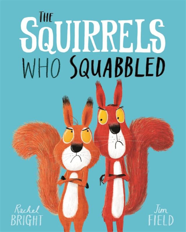 The Squirrels Who Squabbled by Rachel Bright - 9781408340479
