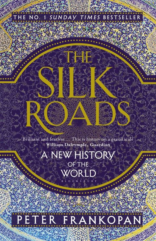 The Silk Roads by Professor Peter Frankopan - 9781408839997
