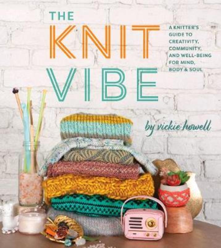 The Knit Vibe by Vickie Howell - 9781419732799