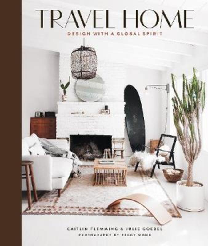Travel Home: Design with a Global Spirit by Caitlin Flemming - 9781419733833