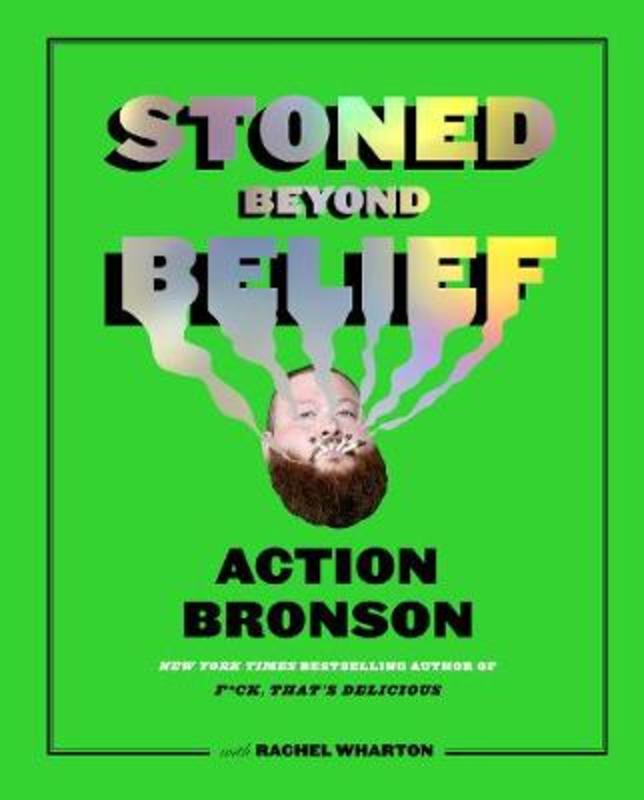 Stoned Beyond Belief by Action Bronson - 9781419734434