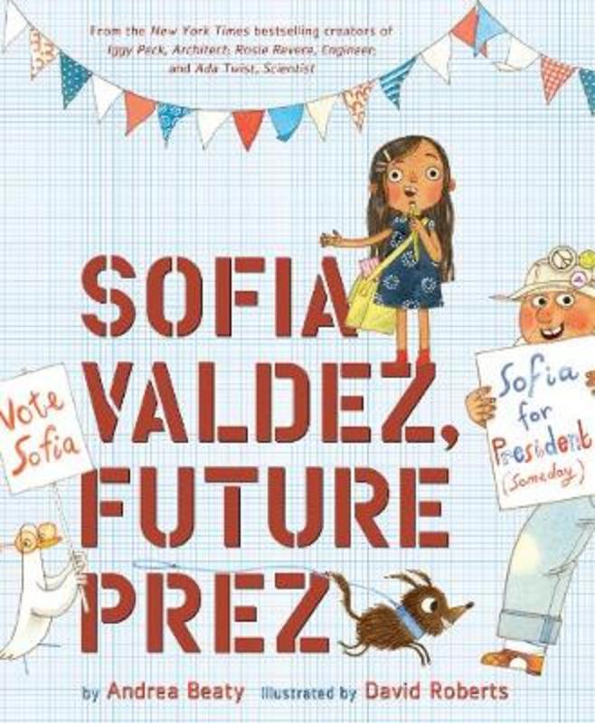 Sofia Valdez, Future Prez by Andrea Beaty - 9781419737046