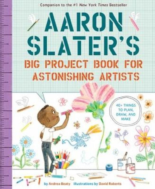 Aaron Slater's Big Project Book for Astonishing Artists by Andrea Beaty - 9781419753978