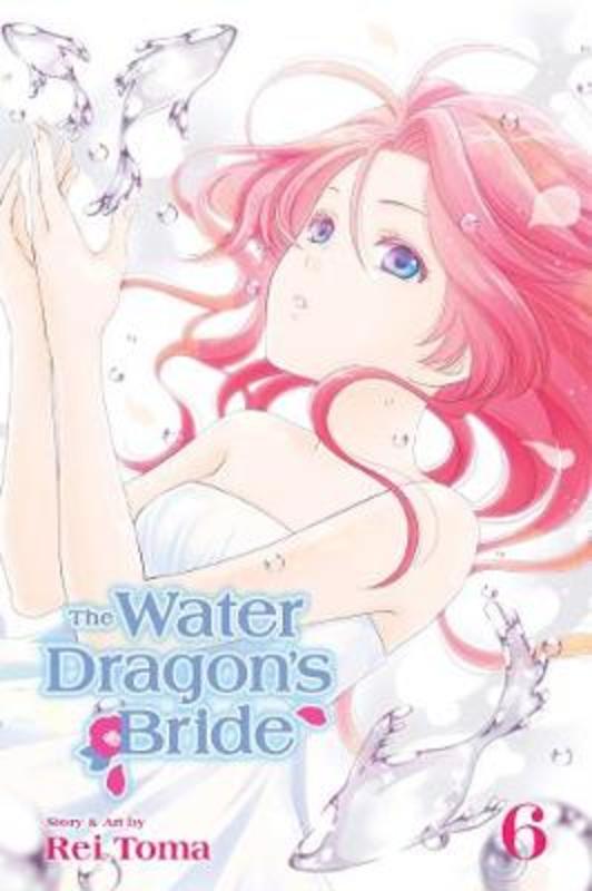 The Water Dragon's Bride, Vol. 6 by Rei Toma - 9781421598581