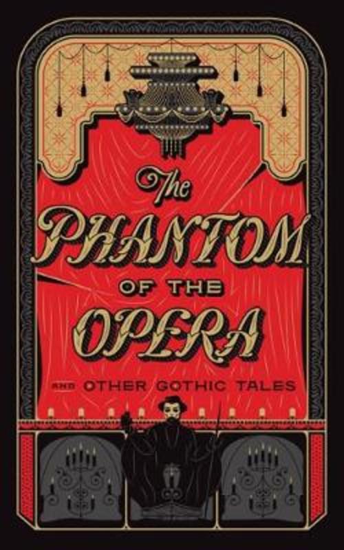 The Phantom of the Opera and Other Gothic Tales by Various - 9781435167131