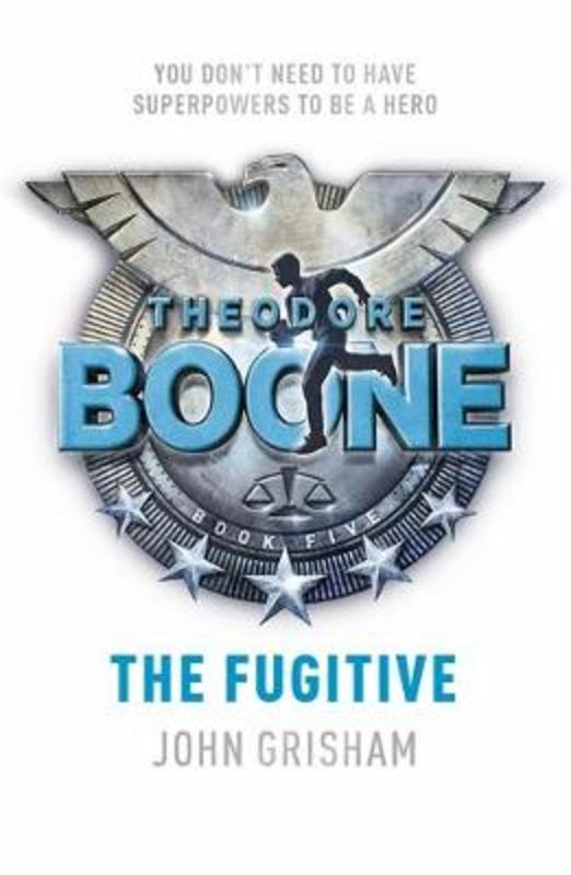 Theodore Boone: The Fugitive by John Grisham - 9781444767681