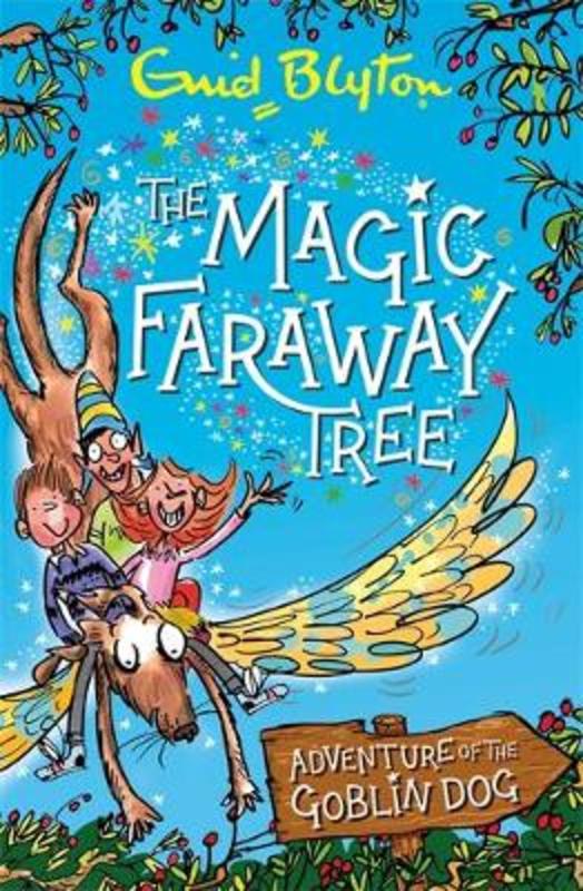 The Magic Faraway Tree: Adventure of the Goblin Dog by Enid Blyton - 9781444947281