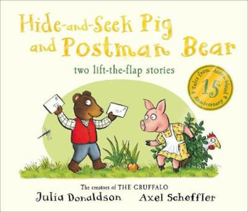 Tales From Acorn Wood: Hide-and-Seek Pig and Postman Bear by Julia Donaldson - 9781447273448