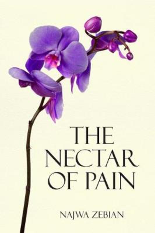 The Nectar of Pain by Najwa Zebian - 9781449492892