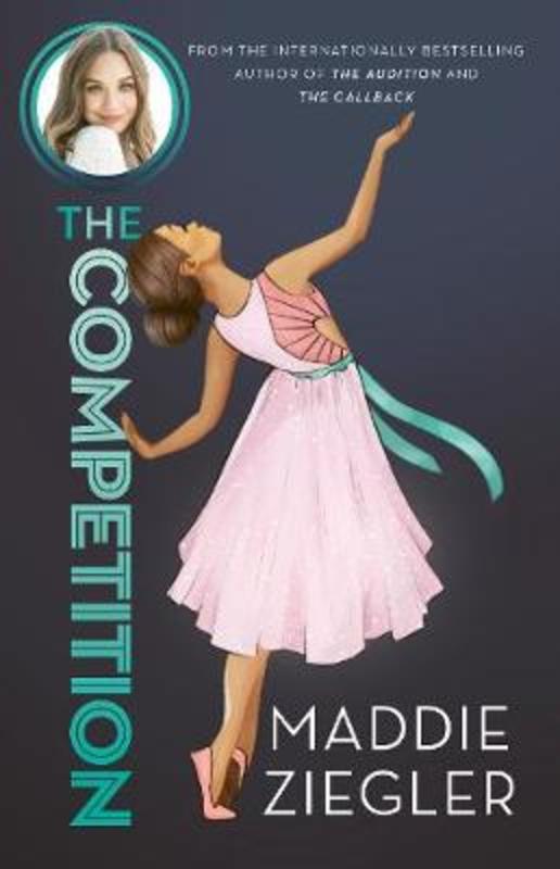 The Competition (Maddie Ziegler Presents, #3) by Maddie Ziegler - 9781460753798