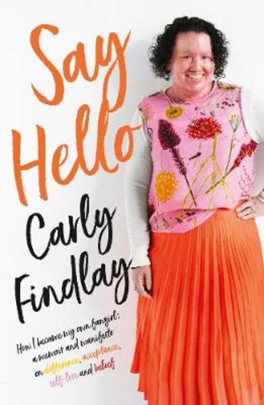 Say Hello by Carly Findlay - 9781460755037