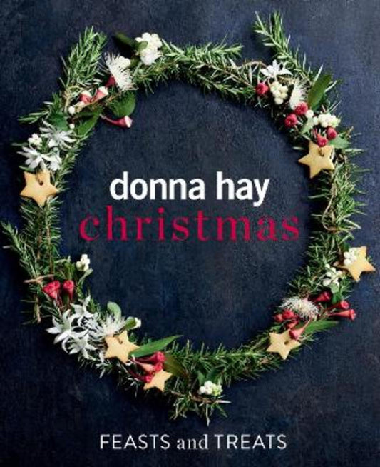 Donna Hay Christmas Feasts and Treats by Donna Hay - 9781460762370