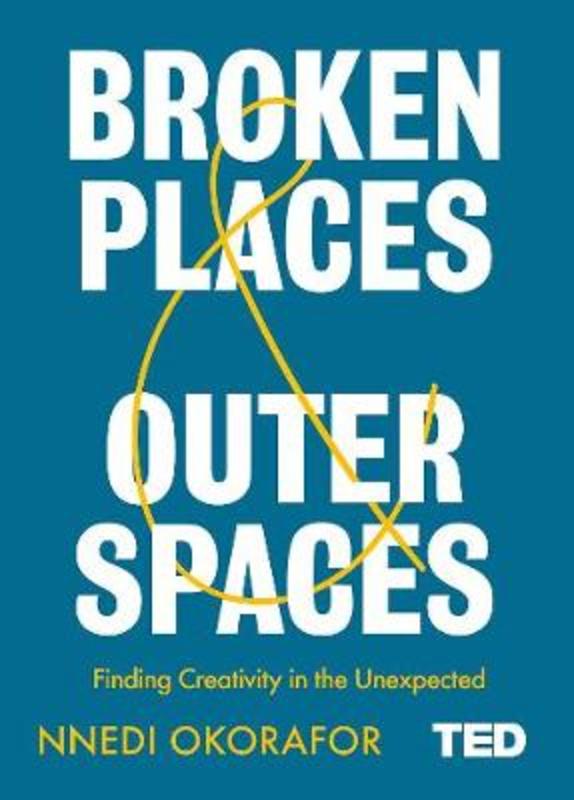 Broken Places & Outer Spaces by Nnedi Okorafor - 9781471185359