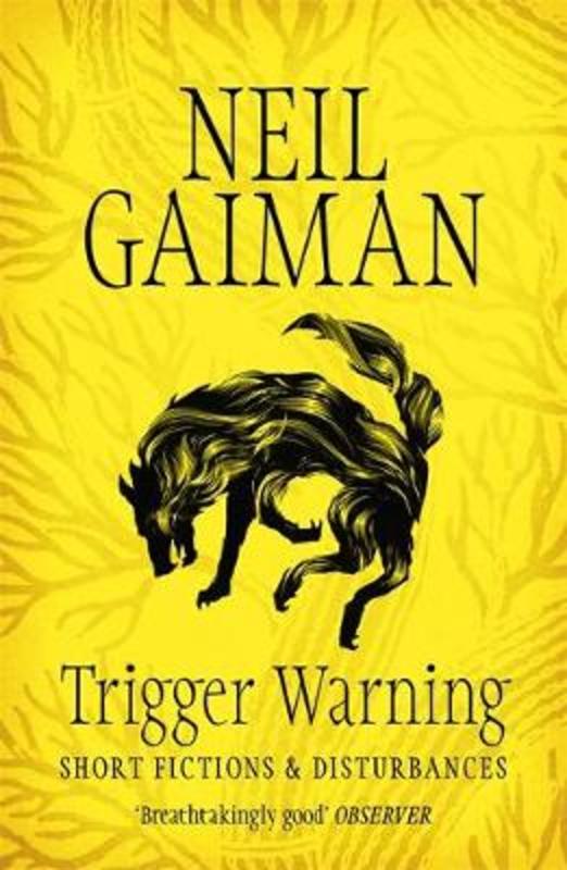 Trigger Warning: Short Fictions and Disturbances by Neil Gaiman - 9781472217721