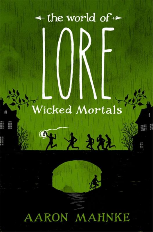 The World of Lore, Volume 2: Wicked Mortals by Aaron Mahnke - 9781472251602