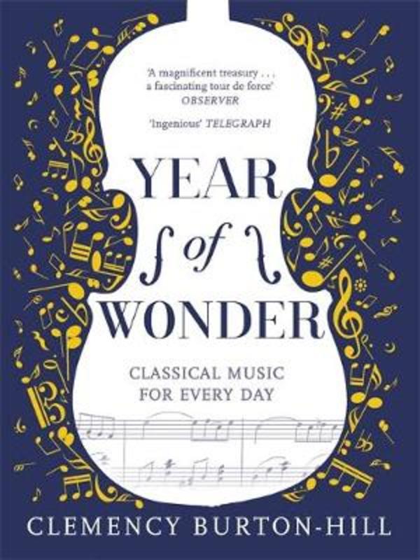 YEAR OF WONDER: Classical Music for Every Day by Clemency Burton-Hill - 9781472252302