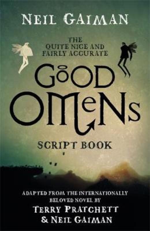 The Quite Nice and Fairly Accurate Good Omens Script Book by Neil Gaiman - 9781472261267