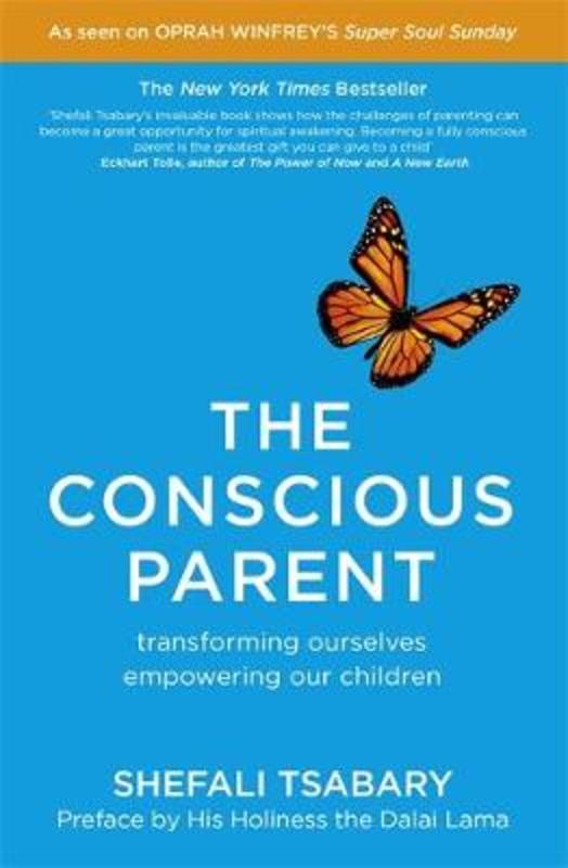 The Conscious Parent by Dr Shefali Tsabary - 9781473619388