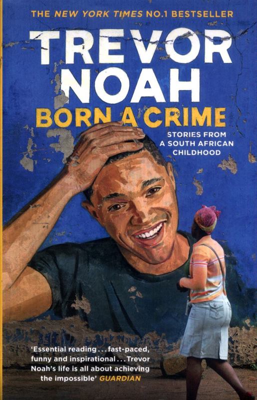 Born A Crime by Trevor Noah - 9781473635302