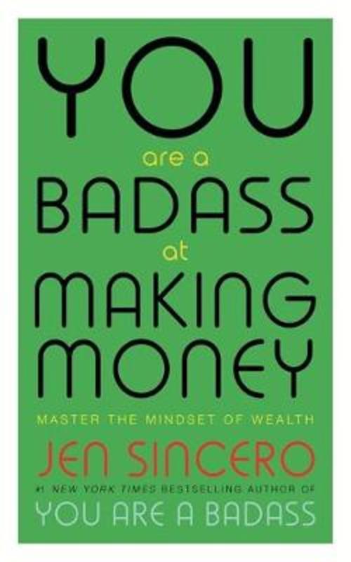 You Are a Badass at Making Money by Jen Sincero - 9781473649569