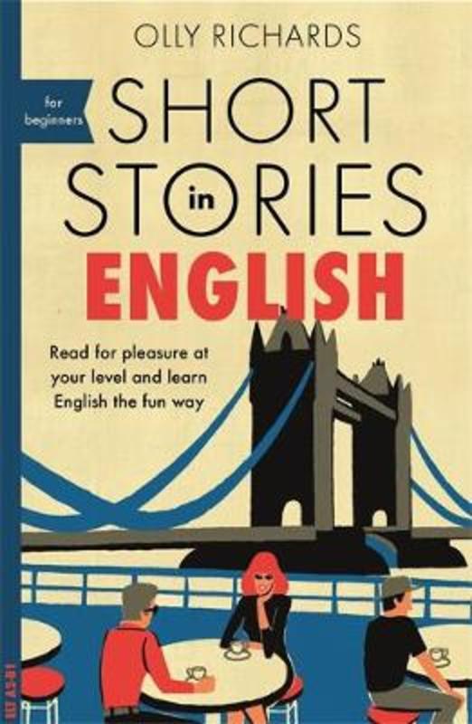 Short Stories in English for Beginners by Olly Richards - 9781473683556
