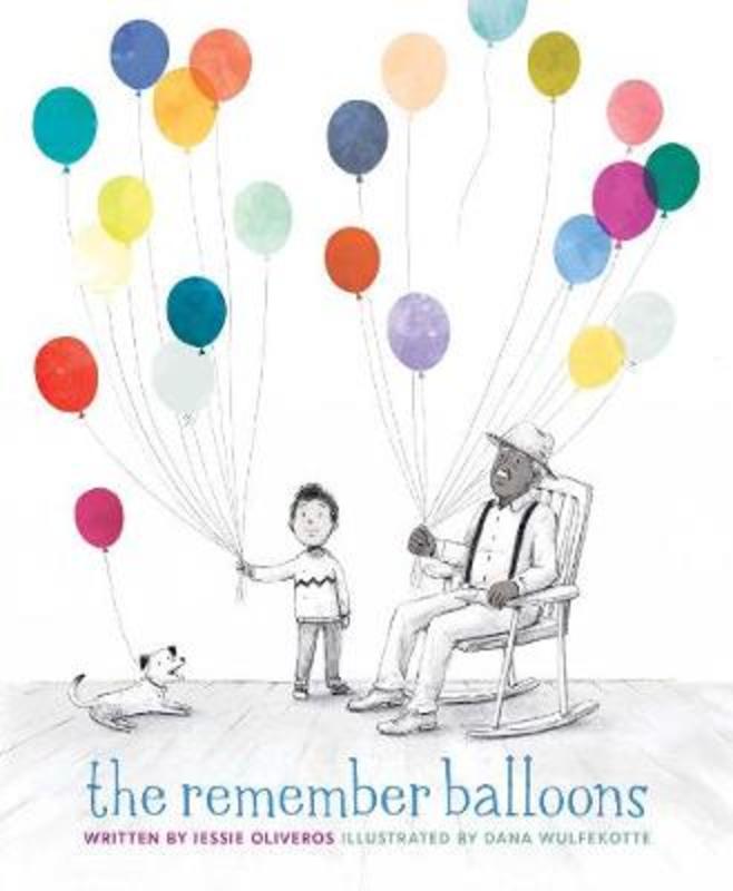 The Remember Balloons by Jessie Oliveros - 9781481489157