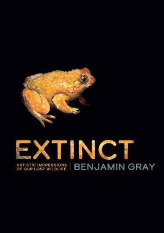 Extinct by Benjamin Gray - 9781486313716