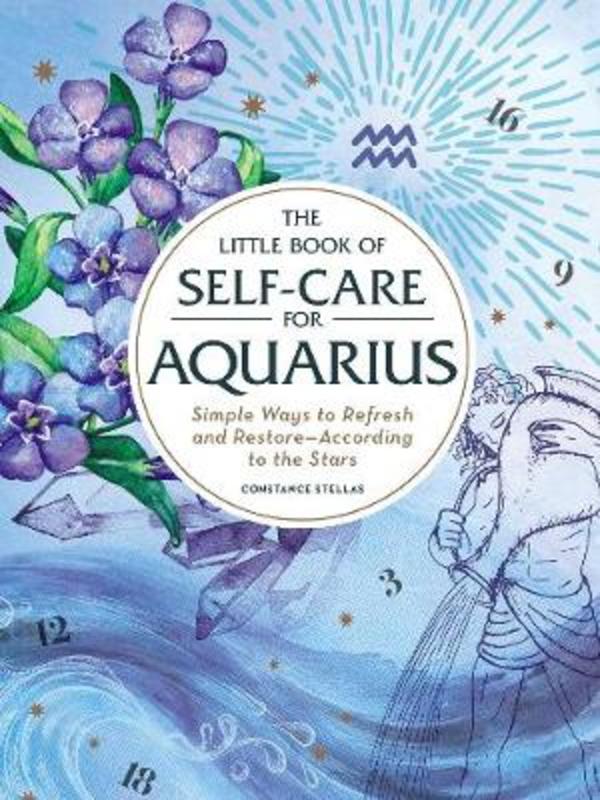 The Little Book of Self-Care for Aquarius by Constance Stellas - 9781507209844