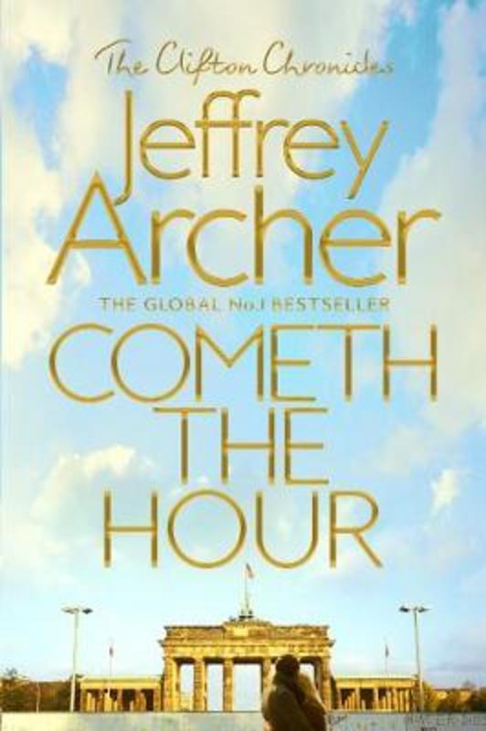Cometh the Hour by Jeffrey Archer - 9781509847549