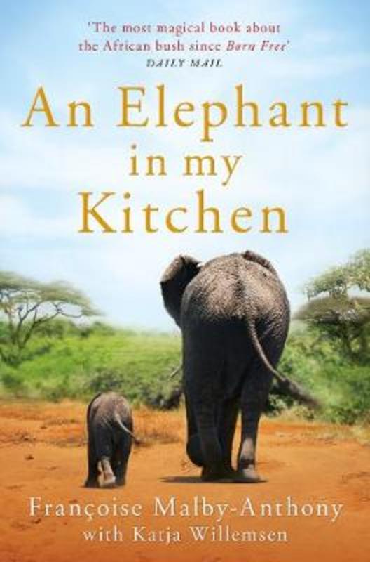 An Elephant in My Kitchen by Francoise Malby-Anthony - 9781509864928