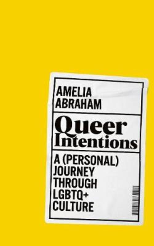 Queer Intentions by Amelia Abraham - 9781509866168